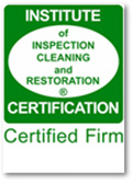 INSTITUTE of INSPECTION CLEANING and RESTORATION CERTIFICATION Certified Firm